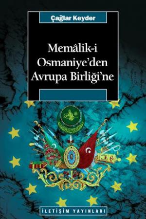 Memalik-i Osmaniye`den Avrupa Birliği`ne
