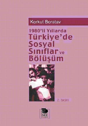 1980`li Yıllarda Türkiye`de Sosyal Sınıflar ve Bölüşüm