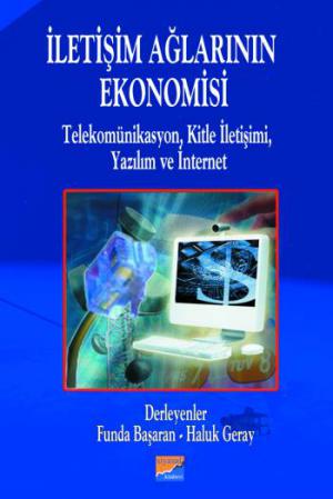 İletişim Ağlarının Ekonomisi - Telekomünikasyon, Kitle İletişimi, Yazılım ve Medya